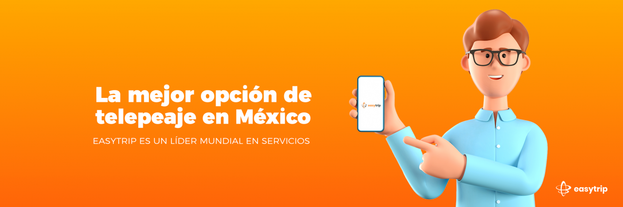¿Por qué easytrip es la mejor opción de telepeaje en México?